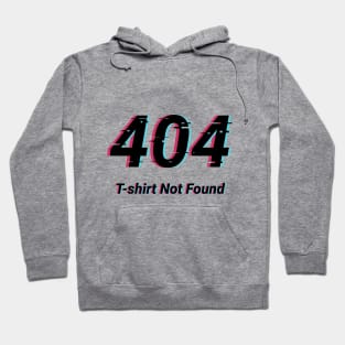 404 T-shirt not found Hoodie